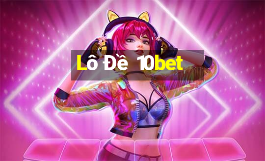 Lô Đề 10bet