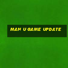 man u game update