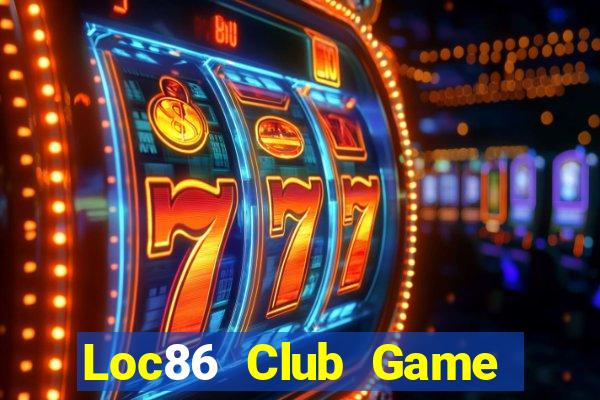 Loc86 Club Game Bài Online Uy Tín