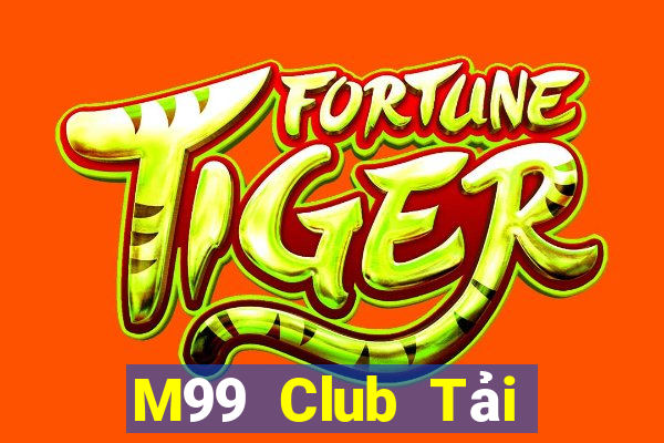 M99 Club Tải Game Bài Nhất Vip