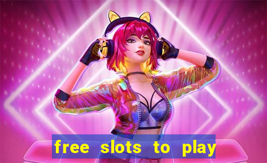 free slots to play for fun only