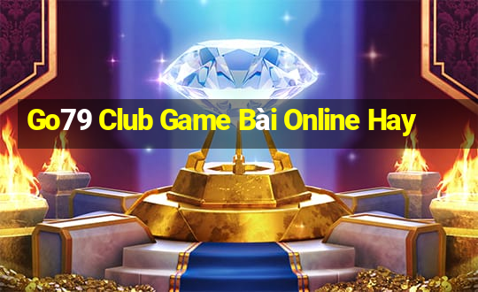 Go79 Club Game Bài Online Hay