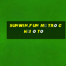 Sunwin.Fun Mở Trò Chơi Ô Tô