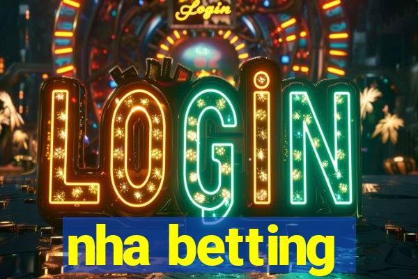 nha betting