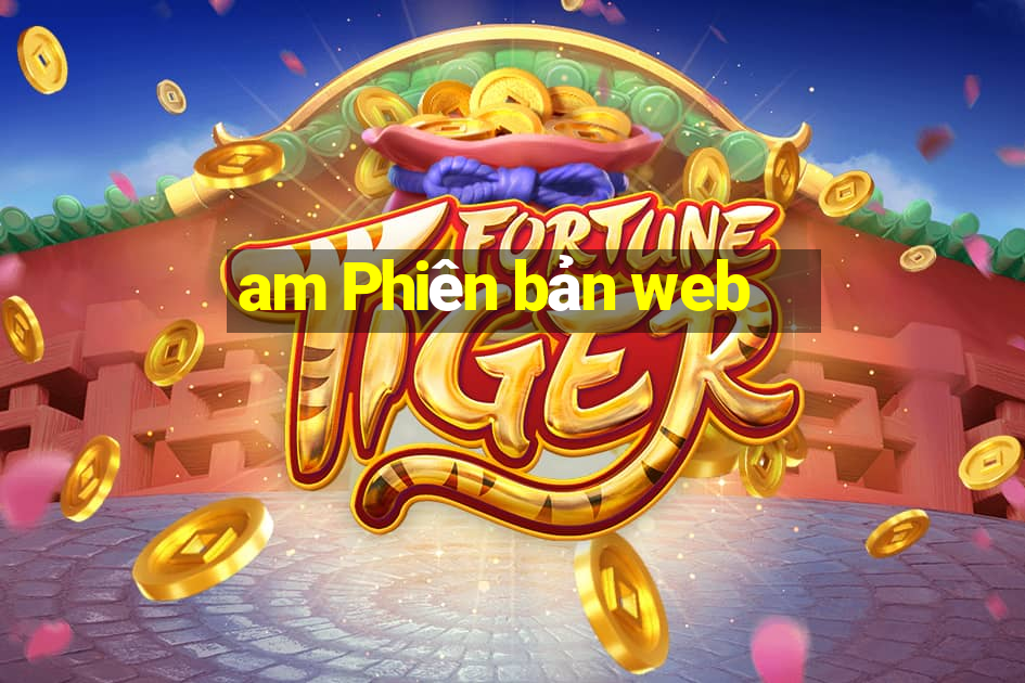 am Phiên bản web