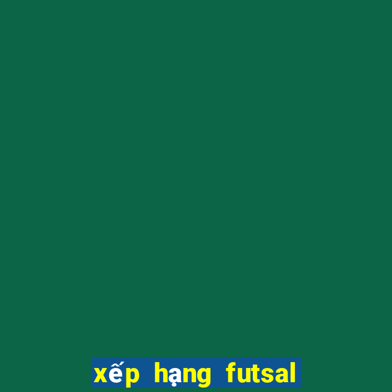 xếp hạng futsal châu á