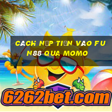 cách nạp tiền vào fun88 qua momo