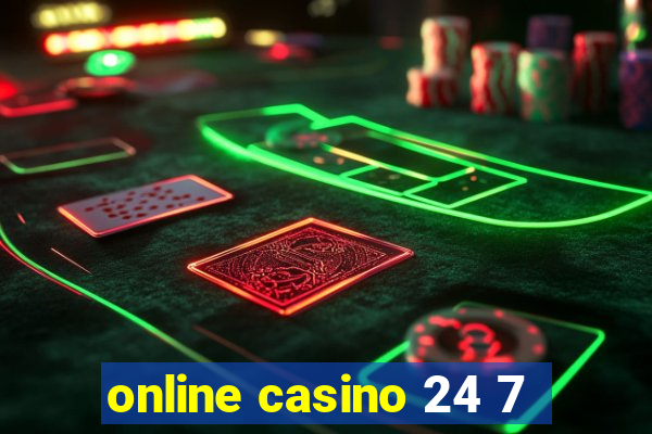 online casino 24 7