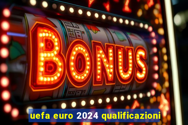 uefa euro 2024 qualificazioni