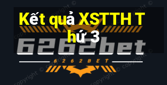 Kết quả XSTTH Thứ 3