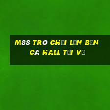 M88 Trò chơi lớn Bắn cá Hall Tải về