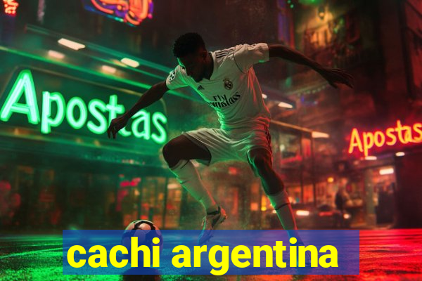 cachi argentina