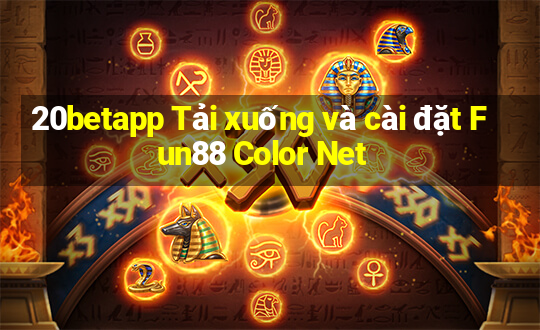 20betapp Tải xuống và cài đặt Fun88 Color Net