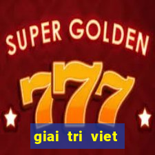 giai tri viet trong ngay