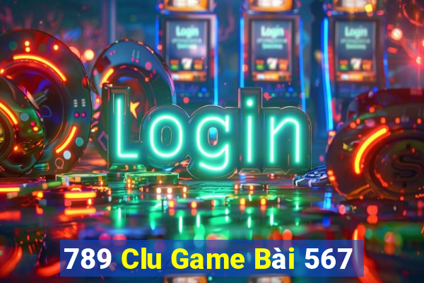 789 Clu Game Bài 567