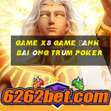 Game X8 Game Đánh Bài Ông Trùm Poker