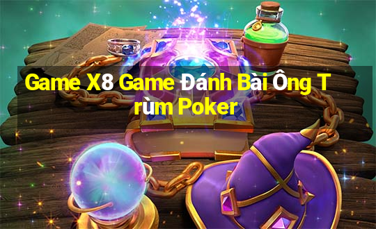 Game X8 Game Đánh Bài Ông Trùm Poker