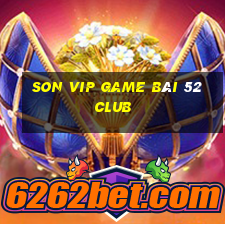 Son Vip Game Bài 52 Club