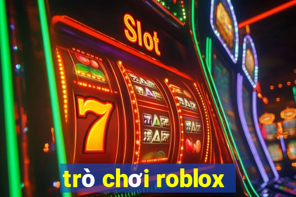 trò chơi roblox