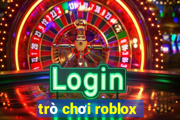 trò chơi roblox