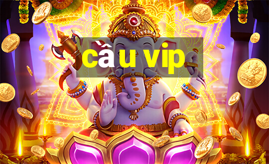 cầu vip