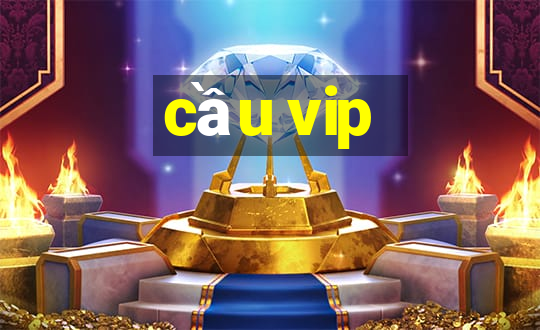 cầu vip