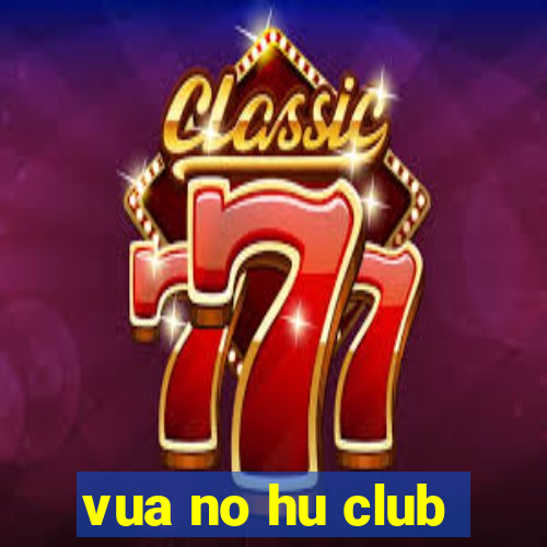 vua no hu club