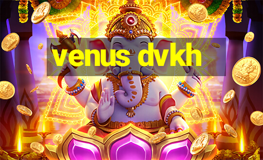 venus dvkh