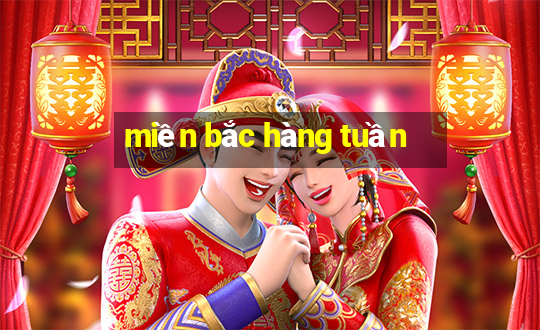 miền bắc hàng tuần