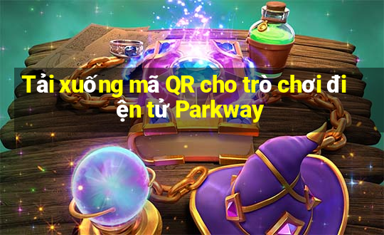 Tải xuống mã QR cho trò chơi điện tử Parkway