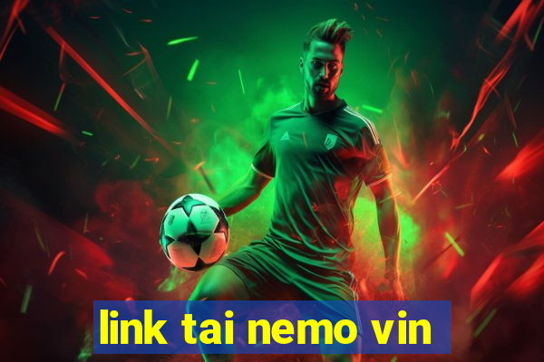 link tai nemo vin