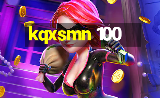 kqxsmn 100