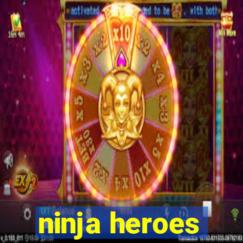 ninja heroes