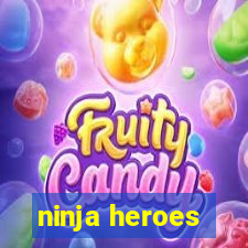 ninja heroes