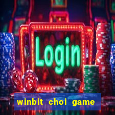 winbit choi game danh bai