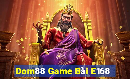 Dom88 Game Bài E168