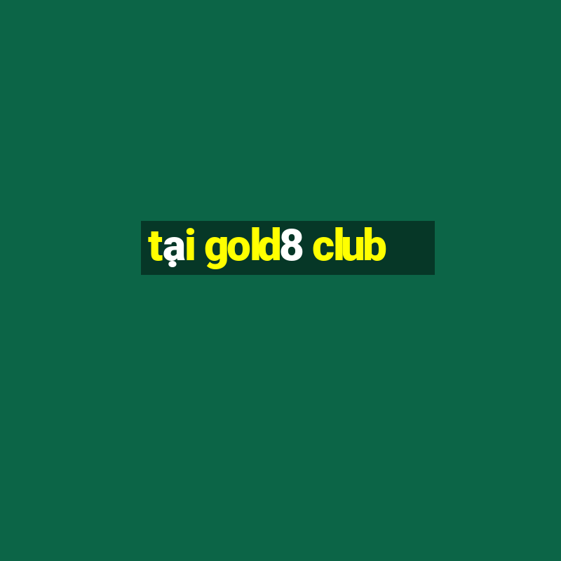 tai gold8 club