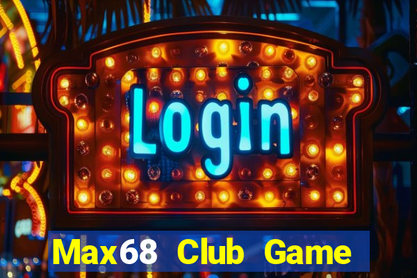 Max68 Club Game Bài 88Vin