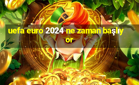 uefa euro 2024 ne zaman başlıyor