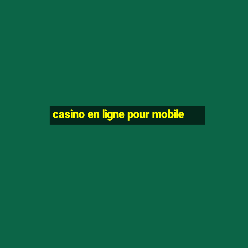 casino en ligne pour mobile