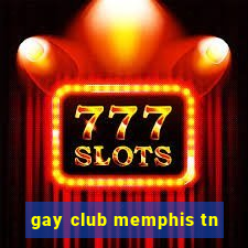 gay club memphis tn