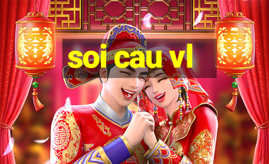 soi cau vl