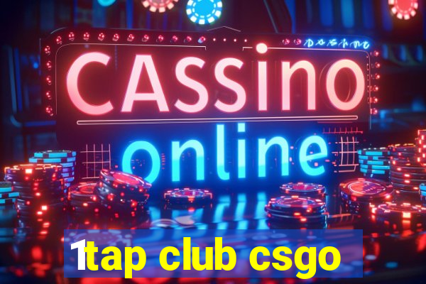 1tap club csgo