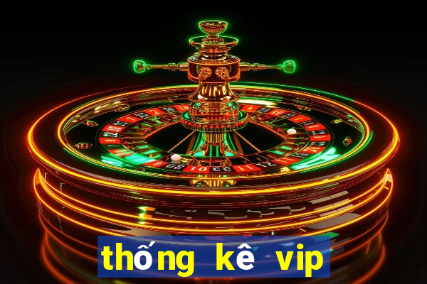 thống kê vip xổ số thừa thiên huế