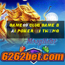 Game69 Club Game Bài Poker Đổi Thưởng