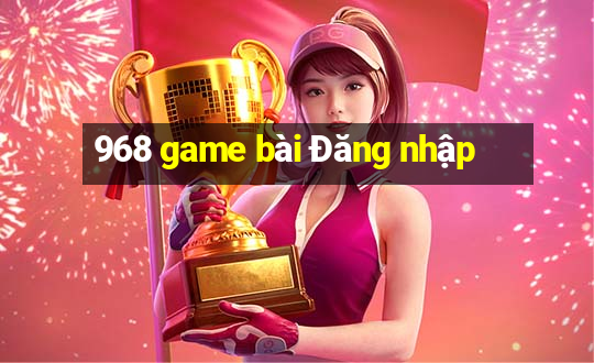 968 game bài Đăng nhập