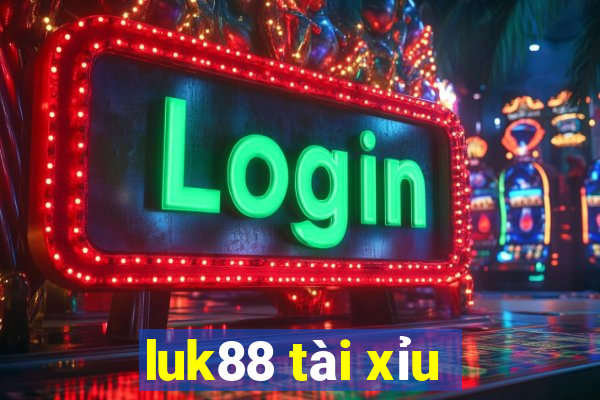 luk88 tai xiu