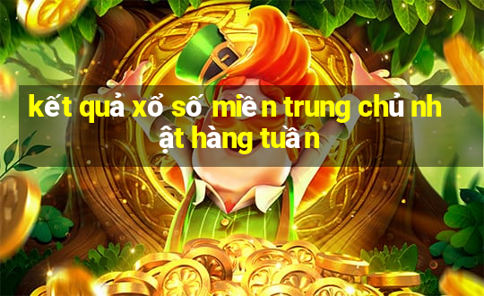 kết quả xổ số miền trung chủ nhật hàng tuần