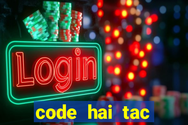 code hai tac đại chiến 2021