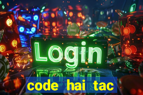 code hai tac đại chiến 2021